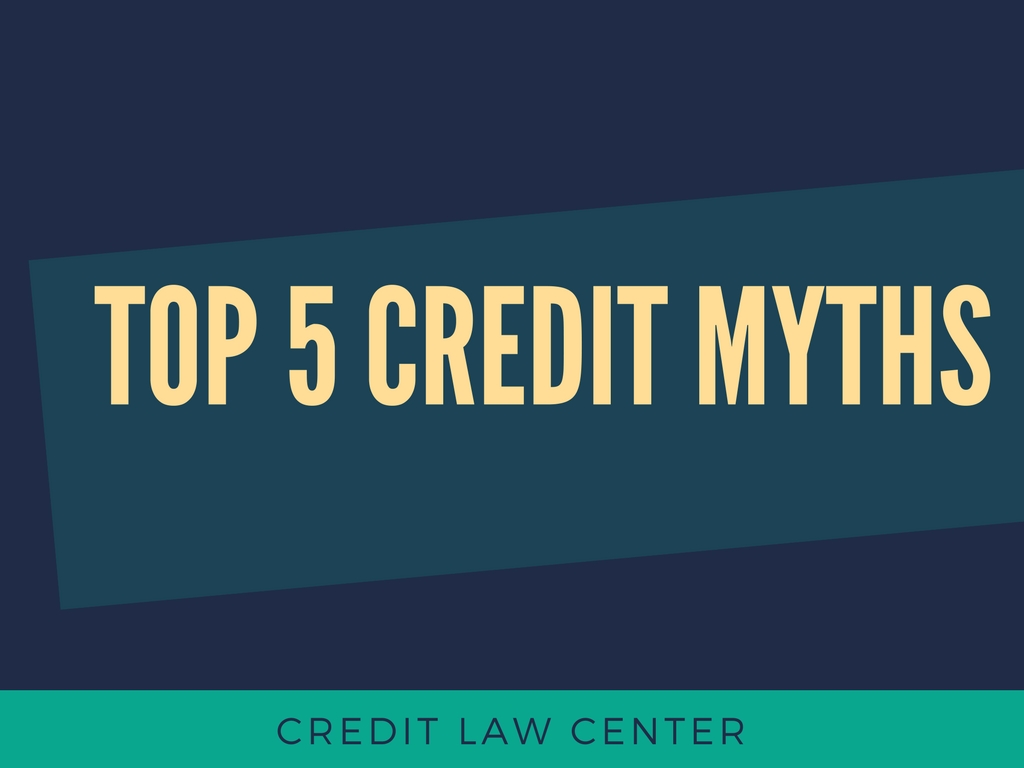 Top 5 Credit Myths